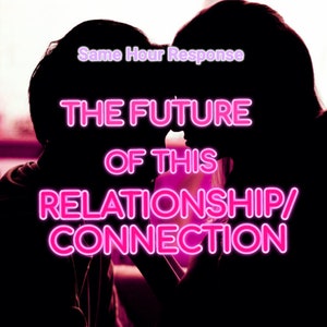 The Future Of This Relationship, Same Hour Tarot Reading, Psychic Reading, Future of Relationship Reading, Fast Delivery, Accurate