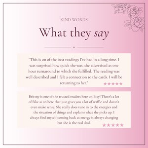 May include: A pink gradient graphic featuring the text KIND WORDS and What they say, with a rose illustration in the corner. It displays two customer reviews about tarot readings, each accompanied by five pink stars, praising the service quality.