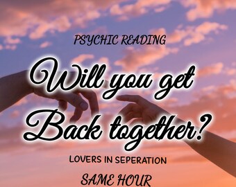 Will we get back together? Will your Ex come back? Same Hour Reconciliation/Break up Reading, Psychic Reading, Tarot Reading, Fast/Accurate