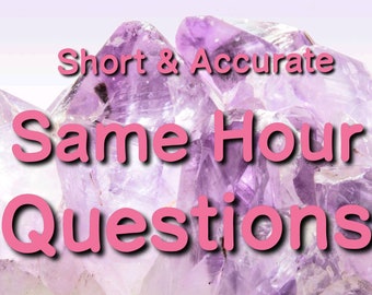 SAME HOUR RESPONSE Questions - Accurate Tarot Reading