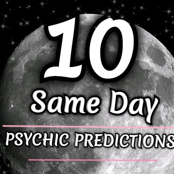 10 Psychic Predictions - Same Day Psychic Reading, Accurate
