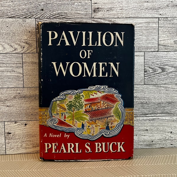 Pavilion of Women, By Pearl Buck, Antique Book, 1947