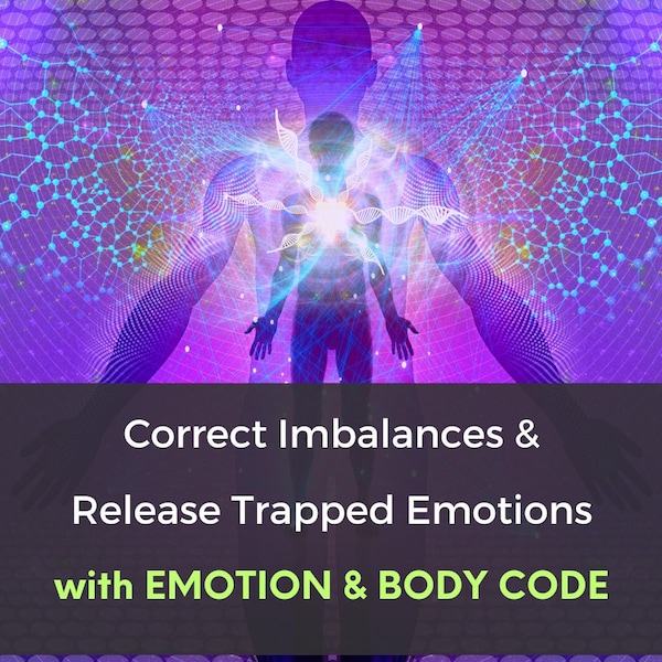 Body Code Session - Correct Imbalances, Release Trapped Emotions & Negative Energy - Emotion Code - Kinesiology - Distant Healing