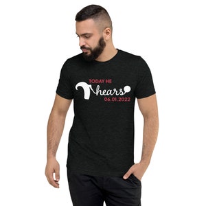 Today He Hears Cochlear Implant Activation Day  Short sleeve t-shirt