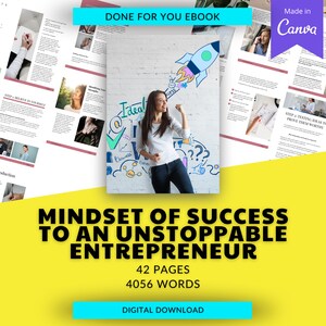 May include: A digital ebook cover with a yellow background and a woman in a white shirt and jeans with a rocket ship and the words "Mindset of Success to an Unstoppable Entrepreneur" in black text. The ebook is 42 pages and 4056 words. The text "DONE FOR YOU EBOOK" is in a blue box at the top of the image. The text "Made in Canva" is in a purple box at the top right of the image.
