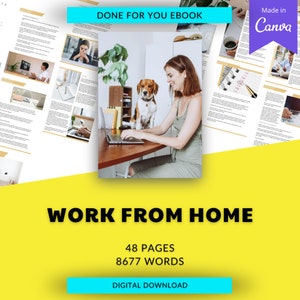 May include: A digital ebook titled "Work From Home" with a yellow background and a blue button that says "Digital Download". The cover features a woman working on a laptop with a dog sitting next to her. The ebook is 48 pages long and contains 8677 words.