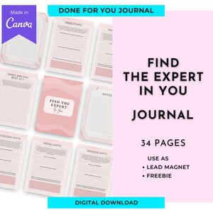 May include: A pink and white digital journal with the title "Find the Expert in You Journal". The journal has 34 pages and can be used as a lead magnet or freebie. The journal is a digital download.