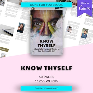 May include: A digital ebook cover with a colorful abstract face and the title "KNOW THYSELF: A Guide to Surviving and Thriving as Your Best Possible Self". The cover also includes the text "50 PAGES, 11255 WORDS, DIGITAL DOWNLOAD".