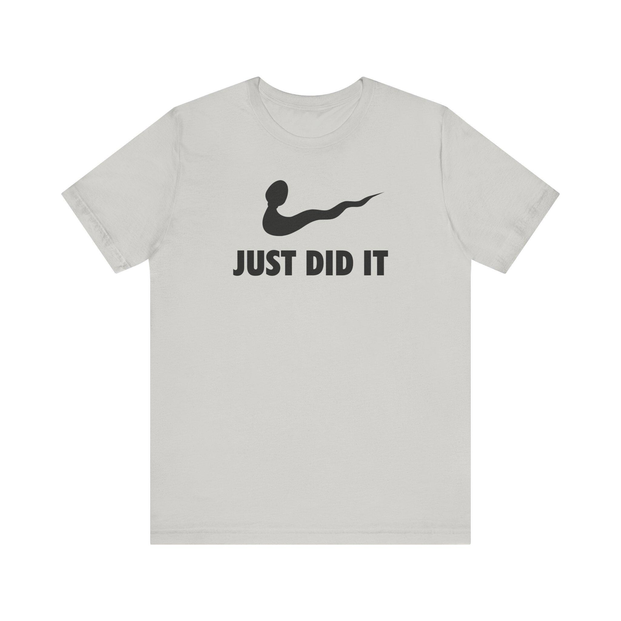 Just Did It Funny T Shirt - Etsy