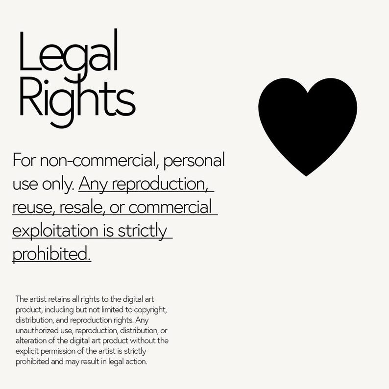 May include: A graphic design with the words "Legal Rights" in black, accompanied by a black heart on a cream background. The text details usage restrictions, emphasizing non-commercial, personal use only.