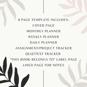May include: An 8-page printable planner template with a black and white floral design. The template includes a cover page, monthly, weekly, and daily planners, assignment and project trackers, quiz and test trackers, a "This Book Belongs To" label page, and lined pages for notes.