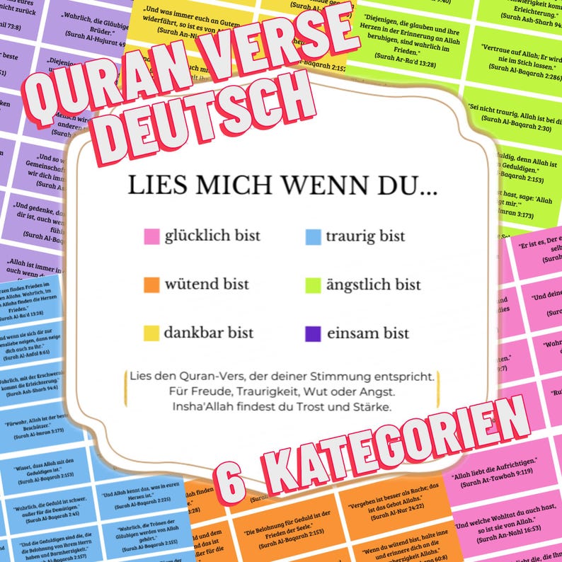 Op de afbeelding: Een kleurrijke poster met de titel "Quran Verse Deutsch" en een sectie met de titel "Lies mich wenn du..." met zes gekleurde vakjes die zijn gelabeld met "gl&uuml;cklich bist", "w&uuml;tend bist", "dankbar bist", "traurig bist", "&auml;ngstlich bist" en "einsam bist". De poster bevat ook een sectie met de titel "6 Kategorien" met zes vakjes die Koranverzen in het Duits bevatten.