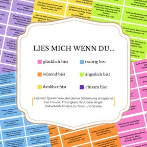 Op de afbeelding: Een kleurrijk afdrukbaar diagram met de tekst "Lies mich wenn du..." in het Duits. Het diagram heeft zes gekleurde vakken met de woorden "gl&uuml;cklich bist", "w&uuml;tend bist", "dankbar bist", "traurig bist", "&auml;ngstlich bist" en "einsam bist" in het Duits. Het diagram bevat ook de tekst "Lies den Quran-Vers, der deiner Stimmung entspricht. F&uuml;r Freude, Traurigkeit, Wut oder Angst. Insha'Allah findest du Trost und St&auml;rke." in het Duits.