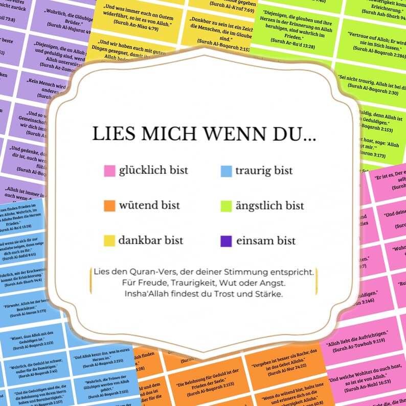 Op de afbeelding: Een kleurrijk afdrukbaar diagram met de tekst "Lies mich wenn du..." in het Duits. Het diagram heeft zes gekleurde vakken met de woorden "gl&uuml;cklich bist", "w&uuml;tend bist", "dankbar bist", "traurig bist", "&auml;ngstlich bist" en "einsam bist" in het Duits. Het diagram bevat ook de tekst "Lies den Quran-Vers, der deiner Stimmung entspricht. F&uuml;r Freude, Traurigkeit, Wut oder Angst. Insha'Allah findest du Trost und St&auml;rke." in het Duits.
