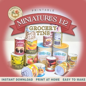 Könnte beinhalten: Eine Sammlung von Miniatur-Lebensmittelkonserven, darunter Kaffee, Kakao, Aprikosenhälften und Linsensuppe. Das Bild zeigt den Text "MINIATURES 1:12 GROCERY TINS" und "INSTANT DOWNLOAD PRINT AT HOME EASY TO MAKE".