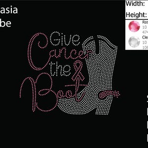 May include: Rhinestone design featuring a cowboy boot and the text "Give Cancer the Boot". The design is made with clear and pink rhinestones. The design is approximately 10.97 inches wide and 9.09 inches tall.