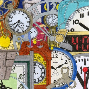 May include: A colorful illustration of various clocks, including a grandfather clock, a pocket watch, a wall clock, and an alarm clock. The clocks are all in different styles and show different times. The illustration is done in a whimsical style with a lot of detail.