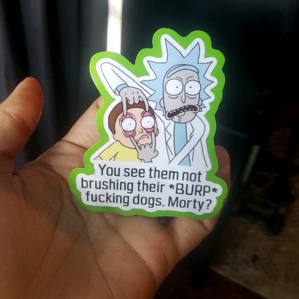 Inappropriate* funny cute dog groomer R&M "You see them not brushing their fucking dogs?" Waterproof vinyl sticker