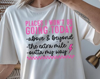 Koszulka z sarkastycznym humorem, koszulka „Miejsca, do których dziś nie pójdę”, w wygodnych kolorach