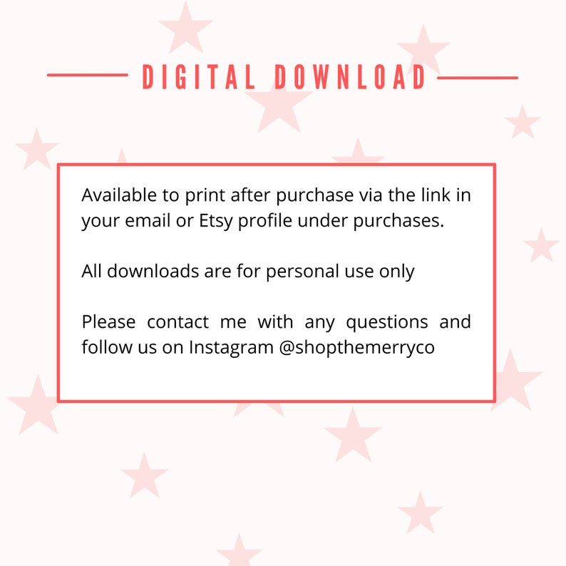 Puede incluir: Instrucciones de descarga digital con un fondo de patr&oacute;n de estrellas rosas. El texto dice: "DESCARGA DIGITAL Disponible para imprimir despu&eacute;s de la compra a trav&eacute;s del enlace en su correo electr&oacute;nico o perfil de Etsy en compras. Todas las descargas son solo para uso personal. Por favor, p&oacute;ngase en contacto conmigo si tiene alguna pregunta y s&iacute;ganos en Instagram @shopthemerryco"