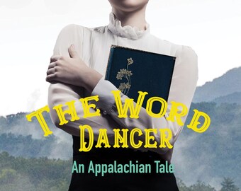 The Word Dancer: An Appalachian Tale