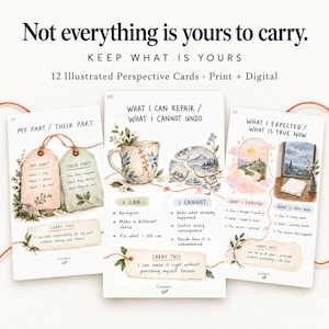 May include: Three illustrated cards titled Not everything is yours to carry. Each card features watercolor artwork and text exploring personal boundaries, including My Part/Their Part, What I Can Repair/What I Cannot Undo, and What I Expected/What Is True Now.