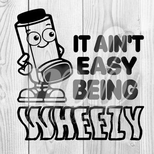 DIGITAL - SVG - Wheezy Asthma Quote