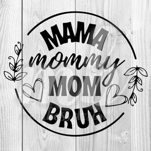 Mama To Bruh - Digital - SVG - PNG
