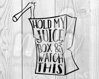 Hold My Juice Box - PNG - SVG