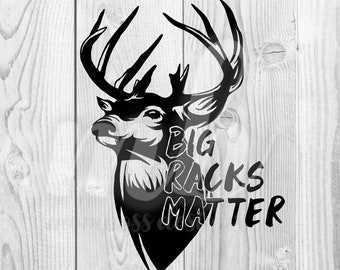 Big Racks Matter - SVG - PNG