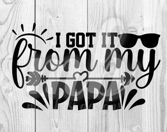 Got it From Papa - PNG - SVG