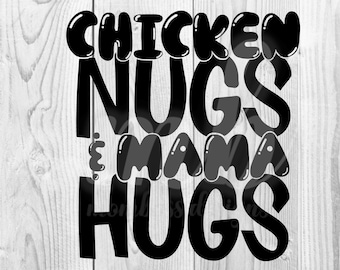 Chicken Nugs & Mama Hugs - Digital - SVG - PNG