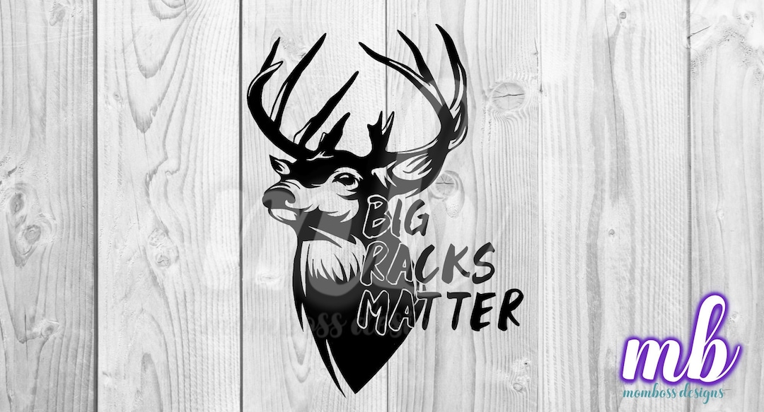 Big Racks Matter - SVG - PNG - Etsy
