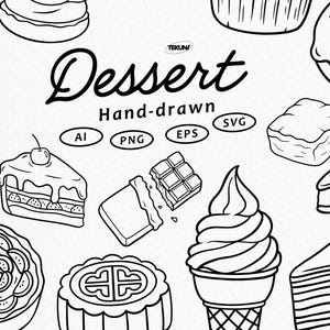 May include: Black and white hand-drawn illustration of various desserts, including a cupcake, cake slices, ice cream cone, donut, and a chocolate bar. The word "Dessert" is written in cursive, with "Hand-drawn" below it.