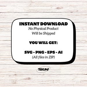 May include: A digital download graphic with the text "INSTANT DOWNLOAD" and file type information: SVG, PNG, EPS, and AI. The graphic is on a white background with a black border, set against a light wood grain backdrop.