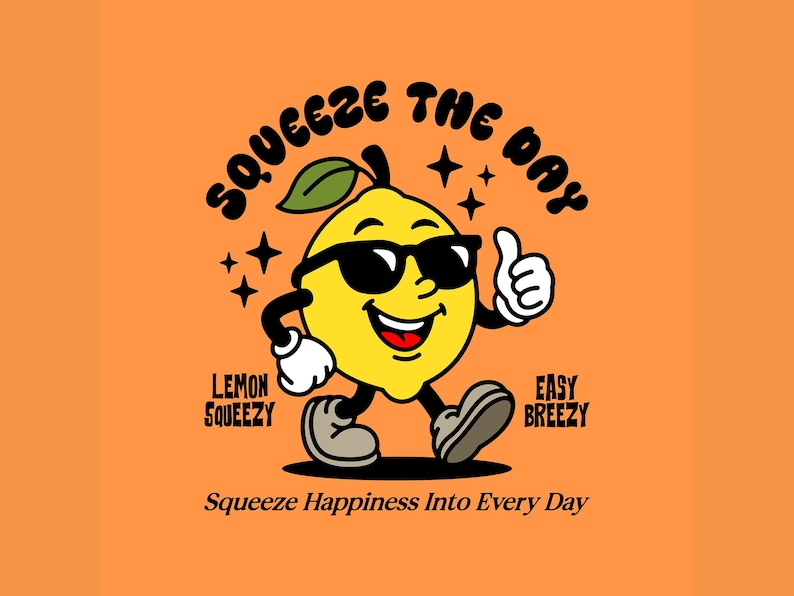 May include: A cartoon lemon wearing sunglasses and giving a thumbs up. The lemon is walking and has the text "Squeeze the Day" above it. The text "Lemon Squeezy" is below the lemon on the left and "Easy Breezy" is below the lemon on the right. The text "Squeeze Happiness Into Every Day" is at the bottom of the image.