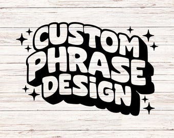 Custom Name SVG File: Personalized Quote Cut File (Digital Download)
