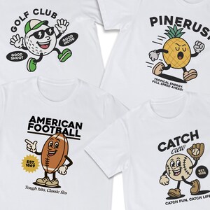May include: Four white t-shirts with different designs. The first shirt has a golf ball character with the text "Golf Club, Good Shoot, Good Mood". The second shirt has a pineapple character with the text "Pinerush, Tropical Energy, Full Speed Ahead!". The third shirt has a football character with the text "American Football, Est. 1869, Tough hits, Classic fits". The fourth shirt has a baseball character with the text "Catch Crew, Est. 1998, Catch Fun, Catch Life".