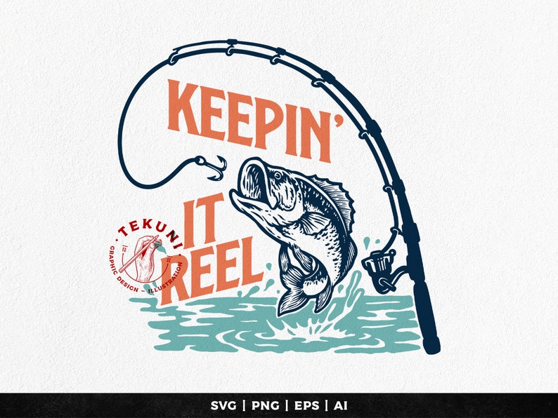 May include: A black and white illustration of a fish jumping out of the water with a fishing rod and reel above it. The text "Keepin' It Reel" is written in orange above the fish.