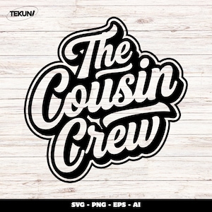 The Cousin Crew SVG, Matching Cousin Shirt Design, Family Reunion SVG, Cousins Quote Cut File - Instant Download