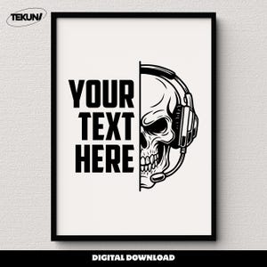 May include: Black and white framed print featuring a skull wearing a headset. The left side of the print has the text "YOUR TEXT HERE" in bold, black letters. The words "DIGITAL DOWNLOAD" are at the bottom.