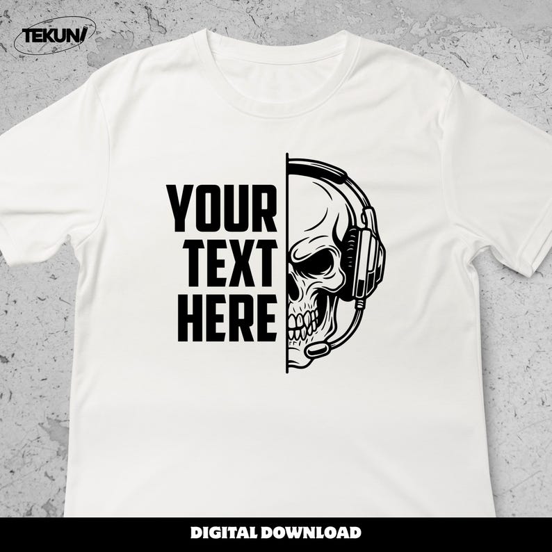 May include: White t-shirt featuring a black and white graphic of a skull wearing a headset. The left side of the shirt has the text "YOUR TEXT HERE" in bold, black letters. The words "DIGITAL DOWNLOAD" are at the bottom.