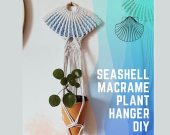Seashell Macrame Plant Hanger Pattern: DIY PDF Tutorial + Knot Guide