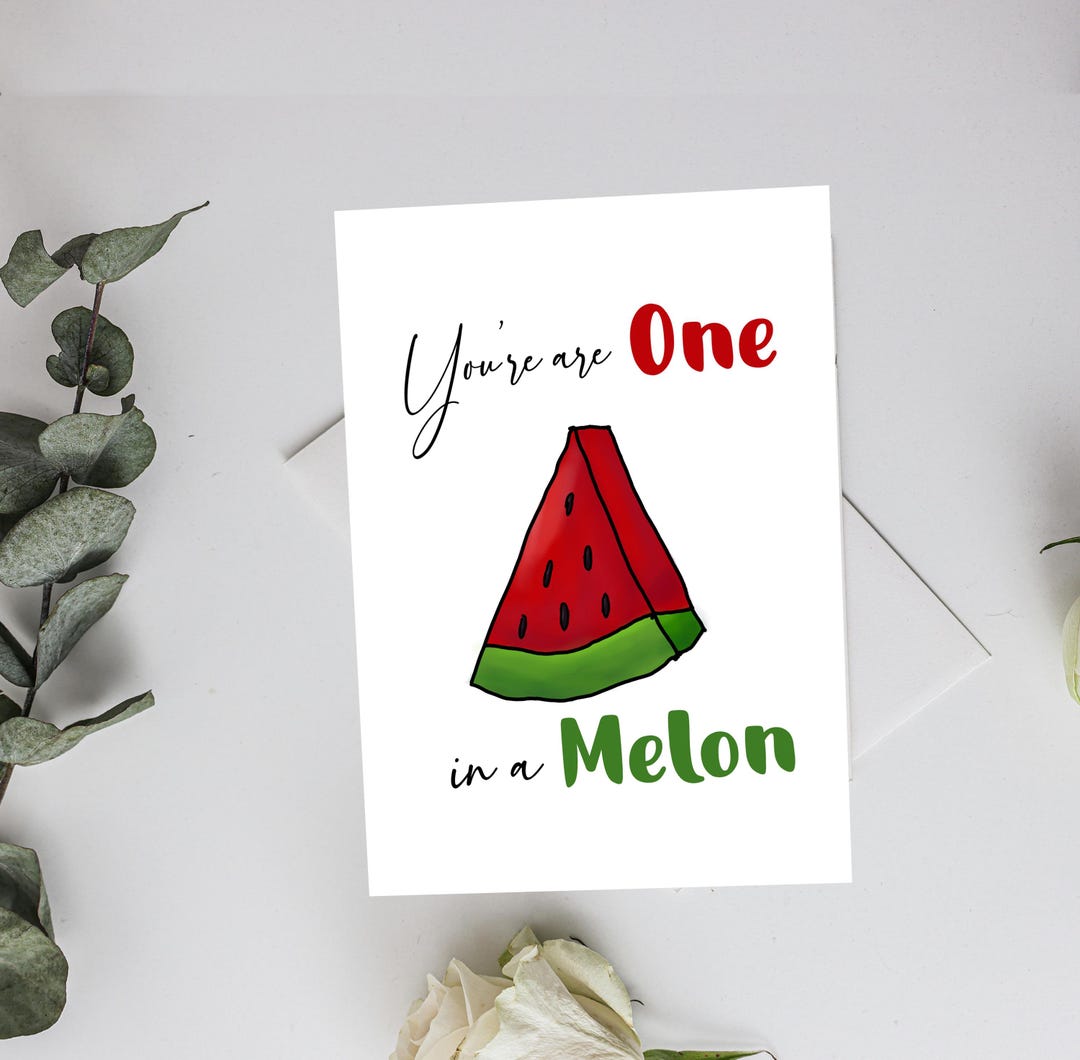 You Are One in a Melon Valentines Card, Watermelon Greeting Card ...