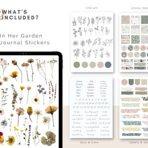 May include: A digital tablet screen displaying a variety of floral stickers for journaling. The stickers include pressed flowers, line art, washi tape, and sticky notes. The text "In Her Garden Journal Stickers" is displayed at the top of the screen.