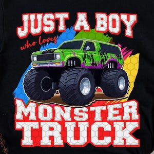 Just a boy who loves monster truck PNG for Sublimation | Monster Truck Tshirt Design | Monster Truck High Definition | Monster Truck Boy png