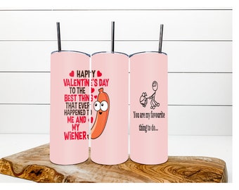 Pink Happy Valentine&#39;s Day naar het beste wat mij en mijn Wiener ooit is overkomen - PNG Digital Design - 20 Skinny Straight - Sublimatie