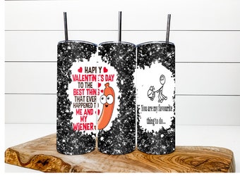 Black Happy Valentine&#39;s Day naar het beste wat mij en mijn Wiener ooit is overkomen - PNG Digital Design - 20 Skinny Straight - Sublimatie