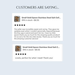May include: A digital graphic titled CUSTOMERS ARE SAYING featuring two five-star reviews for a Small Gold Spoon Stainless Steel Salt Cell. Each review includes a thumbnail image of gold spoons and text praising the product quality and service.