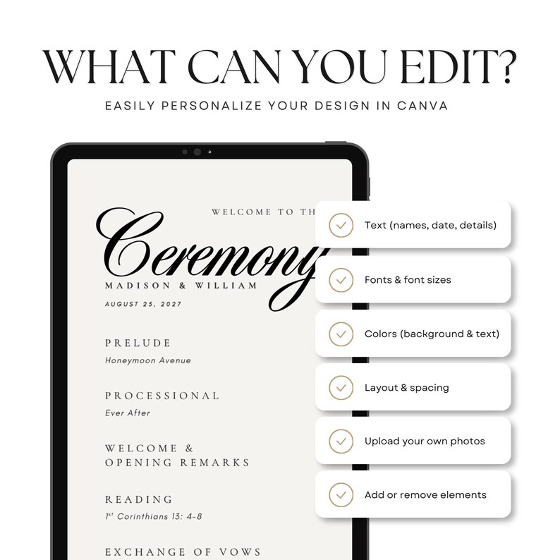 What can you edit graphic for this 4 x 9 inch wedding program template showing customizable elements within the editable Canva wedding program. Personalize names, wedding date, ceremony wording, songs, readings, fonts, colors, layout, order of service, ceremony schedule, and wedding order of events. Create a personalized printable wedding program, wedding itinerary template, wedding ceremony program, ceremony program, or elegant wedding day program for your celebration.